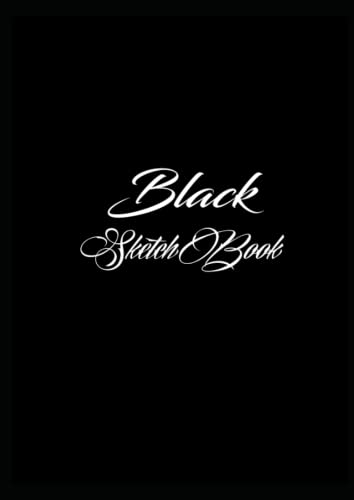 BLACK SKETCHBOOK - Cuaderno para dibujar con 100 hojas A4 en NEGRO: Cuaderno con HOJAS NEGRAS para esbozar, dibujar o escribir en tonos claros