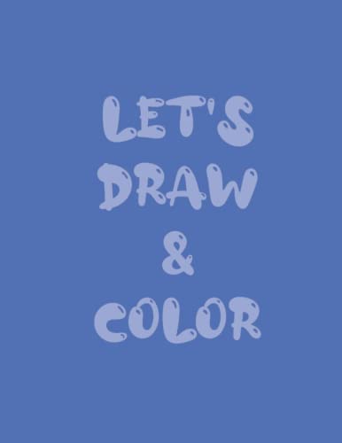 Let's Draw & Color - Sketchbook - Coloring Book - Blank - Royal Blue Color Cover - For Girls, Boys, Men, Women - 40 Pages = 20 Sheets - Size 8.5