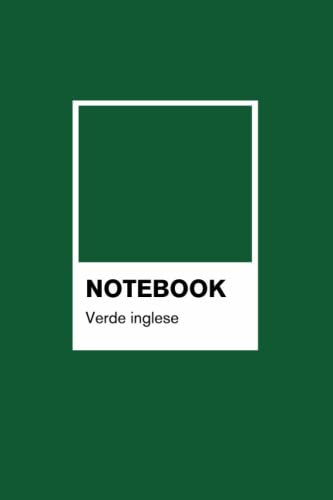 Quaderno Armocromia colore Verde Inglese, Color Palette: Notebook a righe formato A5 con palette colori