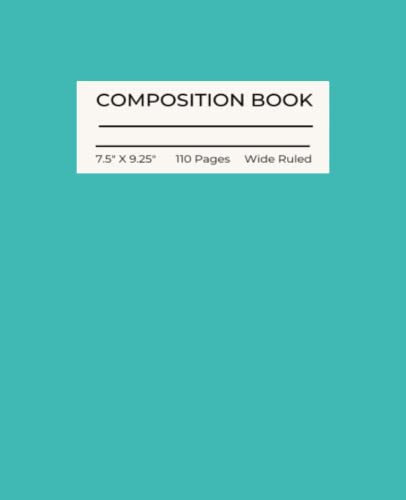 Turquoise Color Cover Composition Notebook Wide Ruled Paper: Journal Paperback 110 sheets White Paper Perfect for School, Office, Planning, Note Taking and More.