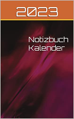 Notizbuch-Kalender 2023 Format DIN-A5 (German Edition)
