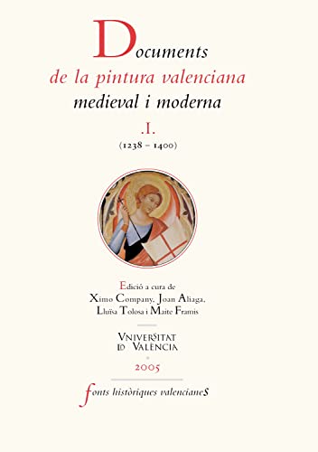 Documents de la pintura valenciana medieval i moderna I (1238-1400) (Fonts Històriques Valencianes) (Catalan Edition)