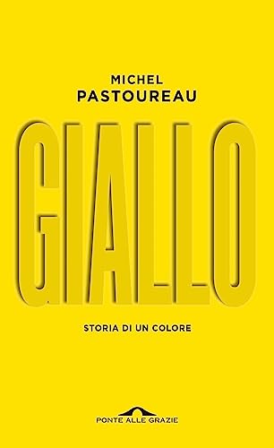 Giallo: Storia di un colore (Italian Edition)