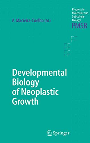 Developmental Biology of Neoplastic Growth (Progress in Molecular and Subcellular Biology Book 40) (English Edition)