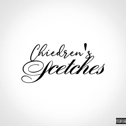 chiedren's scetches [Explicit]