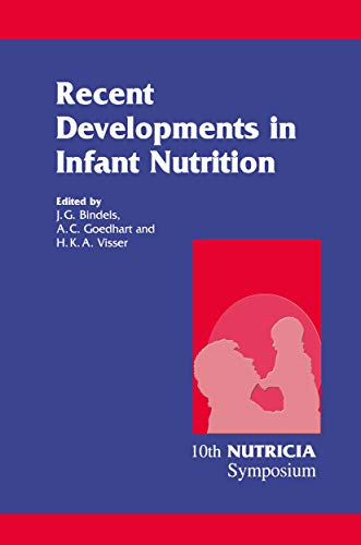 Recent Developments in Infant Nutrition: Scheveningen, 29 November – 2 December 1995 (Nutricia Symposia Book 9) (English Edition)