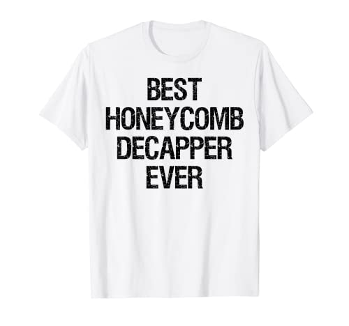 El mejor decapador Honeycomb de todos los tiempos Camiseta