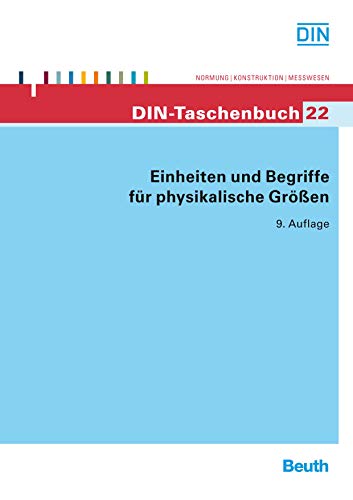 Einheiten und Begriffe für physikalische Größen: Einheiten und Begriffe für physikalische Größen, Normen. (DIN-Taschenbuch) (German Edition)