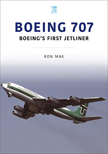 Boeing 707: Boeing's First Jetliner (Historic Commercial Aircraft Series)