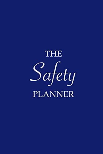 The Safety Planner: Monthly, Weekly, and Quarterly Planner to Continuously Improve Workplace Safety and Security Goals and Objectives (Royal Blue Colored Cover)