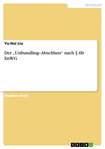 Der „Unbundling‐Abschluss“ nach § 6b EnWG (German Edition)