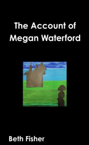 The Account of Megan Waterford