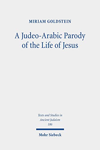A Judeo-Arabic Parody of the Life of Jesus: The Toledot Yeshu Helene Narrative (English Edition)