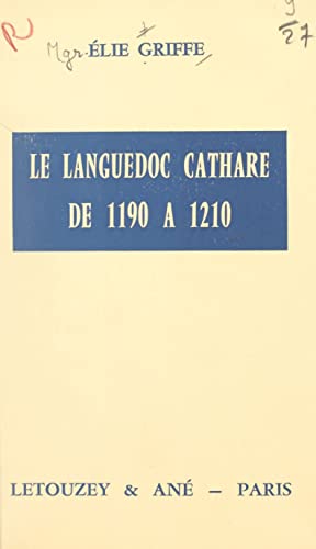 Le Languedoc cathare de 1190 à 1210 (French Edition)