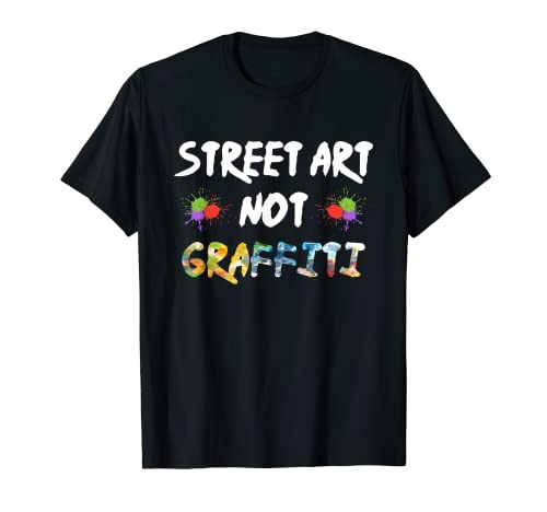 Arte callejero no graffiti - Expresión artística no crimen Camiseta