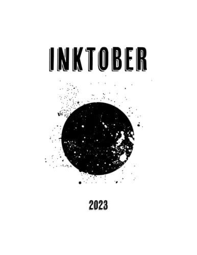 Inktober 2023 Sketchbook | With calendar inside | Drawing Challenge | Blank pages: Participate in Inktober 2023 with this blank page sketchbook, mark in the calendar how far you've become