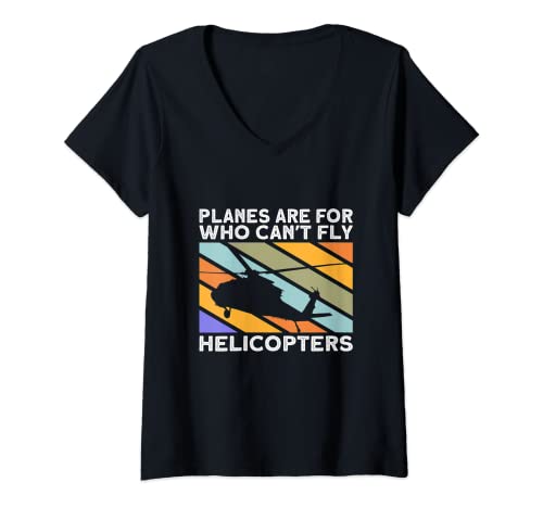 Mujer Los aviones son para quién no puede volar helicópteros Aviación piloto Camiseta Cuello V