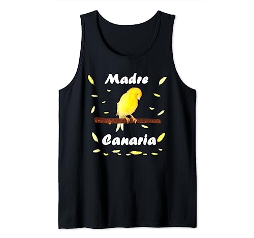 madre canaria pájaro canario amarillo mamá con plumas Camiseta sin Mangas