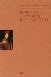 El retrato granadino en el Barroco (Arte y Arqueología)