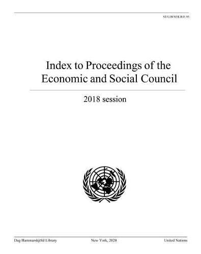 Index to proceedings of the Economic and Social Council: 2018 session: E.95 (Bibliographical series)