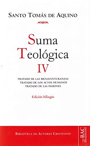 Suma teológica. IV (1-2 q.1-48): Tratado de las bienaventuranzas; Tratado de los actos humanos; Tratado de las pasiones: 707 (NORMAL)