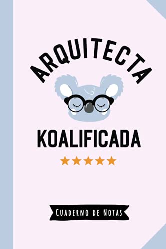 Arquitecta Koalificada: Cuaderno de Notas (A5, rayado) - Regalo original para una Arquitecta - Regalos para su cumpleaños o navidad