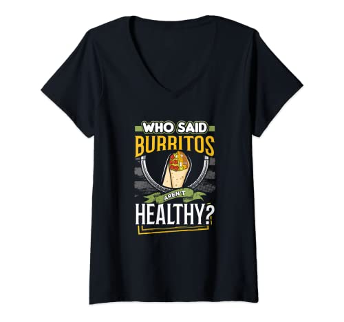 Mujer Quién dijo que los burritos no son saludables Camiseta Cuello V