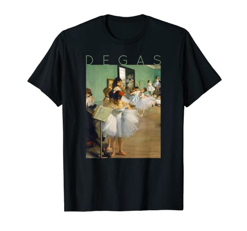Edgar Degas La clase de baile para artistas y bailarinas Camiseta