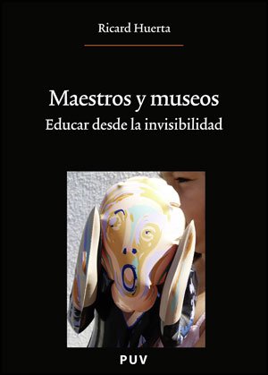 Maestros y museos: Educar desde la invisibilidad: 181 (Oberta)