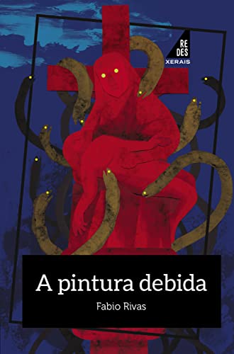 A pintura debida (EDICIÓN LITERARIA - NARRATIVA E-book) (Galician Edition)