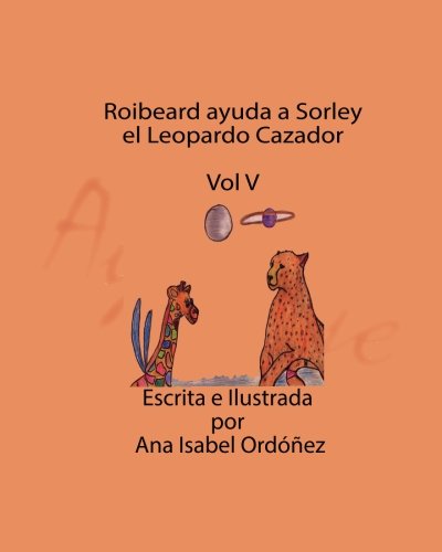 Roibeard Ayuda a Sorley el Leopardo Cazador: Volume 5 (La Extraordinaria Historia de Amor de Aye Aye y Fedor)