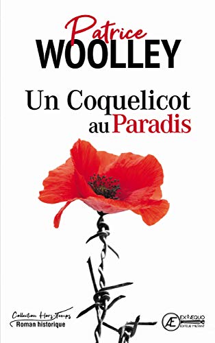 Un Coquelicot au paradis: Roman historique (French Edition)
