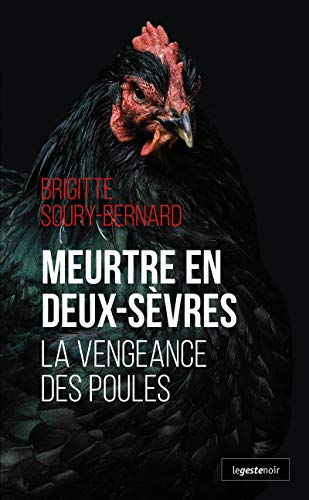 Meurtre en Deux-Sèvres: La vengeance des poules (Le Geste noir t. 134) (French Edition)