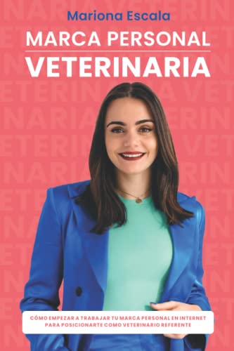 Marca personal veterinaria: Cómo empezar a trabajar tu marca personal en internet para posicionarte como veterinario referente
