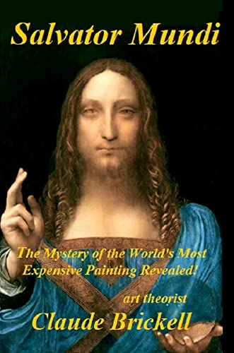 Salvator Mundi: The Mystery of the World's Most Expensive Painting Revealed! (English Edition)