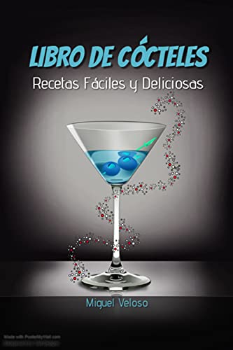 LIBRO DE CÓCTELES: Recetas Fáciles y Deliciosas. (COCTELES ALCOHÓLICOS Y NO ALCOHÓLICOS: Recetas, ingredientes, métodos de elaboración y teoría. VINO y CERVEZA.)
