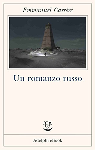 Un romanzo russo (Opere di Emmanuel Carrère Vol. 8) (Italian Edition)