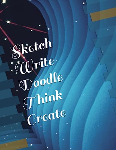 Sketch Write Doodle Think Create