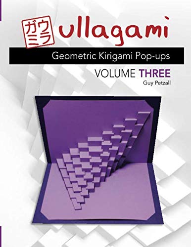 Ullagami: Geometric Kirigami Pop-ups, Volume Three