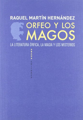Orfeo Y Los Magos (LECTURAS DE HISTORIA)