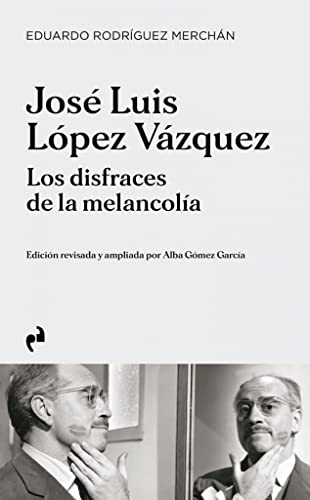 JOSÉ LUIS LÓPEZ VÁZQUEZ. LOS DISFRACES DE LA MELANCOLÍA (ARTE)