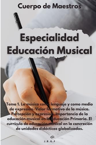 Oposiciones del Cuerpo de Maestros. Especialidad Educación Musical.: Tema 1. La música como lenguaje y como medio de expresión. Valor formativo de la música. Percepción y expresión.