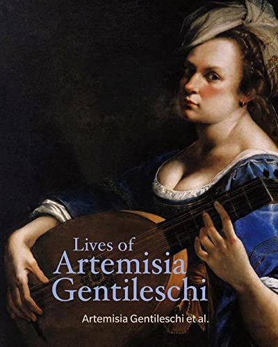 Lives of Artemisia Gentileschi (Lives of the Artists)