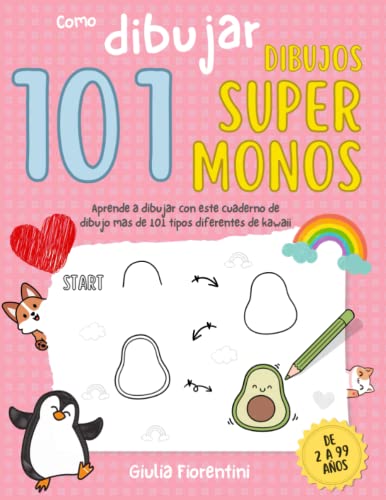 COMO DIBUJAR 101 DIBUJOS SUPER MONOS: Aprende a dibujar con este cuaderno de dibujo mas de 100 tipos diferentes de kawaii