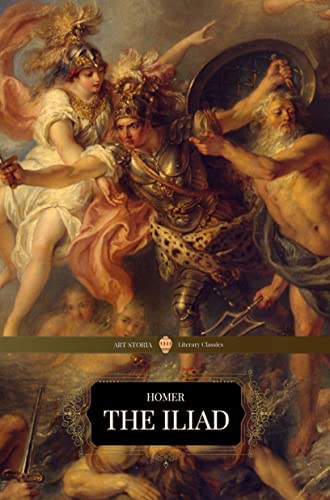 The Iliad (ART STORIA | Literary Classics Annotated Edition) (English Edition)