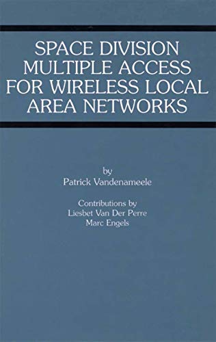 Space Division Multiple Access for Wireless Local Area Networks (The Springer International Series in Engineering and Computer Science Book 631) (English Edition)