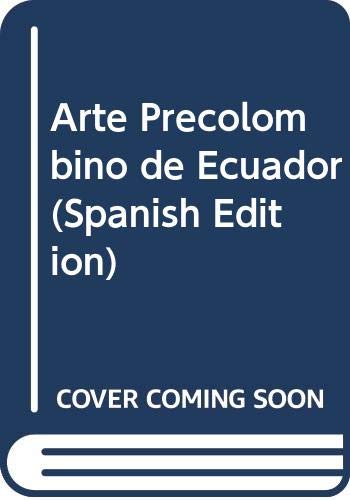 Arte Precolombino de Ecuador (Spanish Edition)