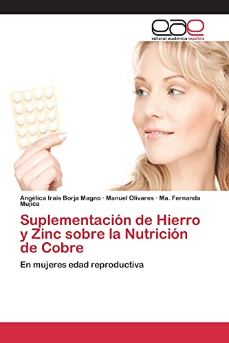 Suplementación de Hierro y Zinc sobre la Nutrición de Cobre: En mujeres edad reproductiva