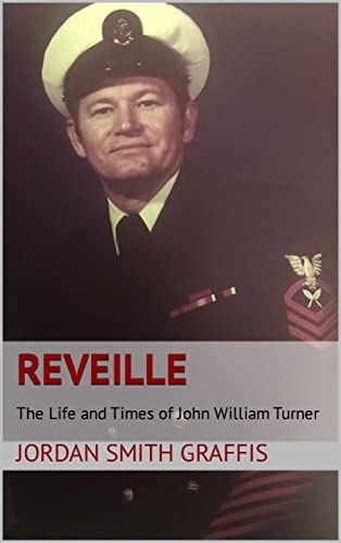 REVEILLE: The Life and Times of John William Turner (English Edition)