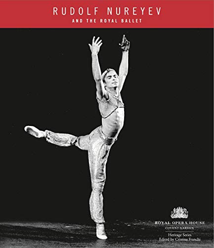 Rudolf Nureyev: And the Royal Ballet